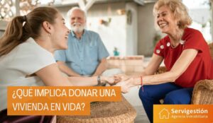 ¿Qué implica donar una vivienda en vida
