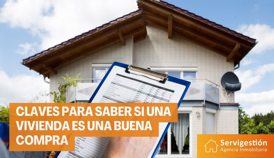 Claves para saber si una vivienda es una buena compra - Servigestión